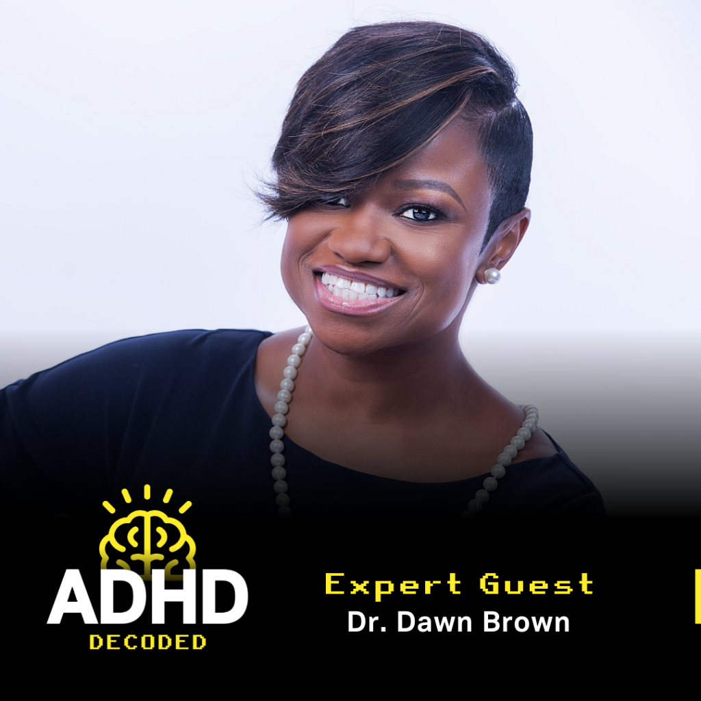 ADHD Decoded Expert Guest Dr. Dawn Brown smiling